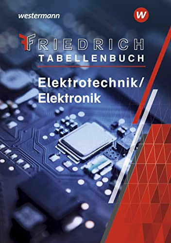 Friedrich - Tabellenbuch: Elektrotechnik / Elektronik Tabellenbuch (Tabellenbücher / Formelsammlungen Elektroberufe)