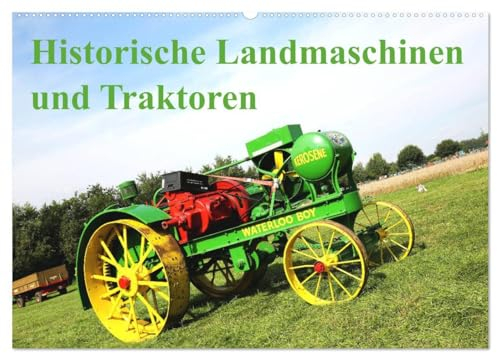 Historische Landmaschinen und Traktoren (Wandkalender 2025 DIN A2 quer), CALVENDO Monatskalender: Bilder von historischen Landmaschinen und Traktoren ... Jahren 1917 bis 1956 (CALVENDO Technologie)