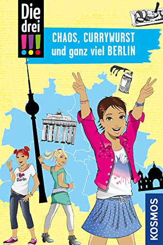 Die drei !!!, Chaos, Currywurst und ganz viel Berlin: Mit den wichtigsten Sehenswürdigkeiten, Sprachführer und Stadtplan