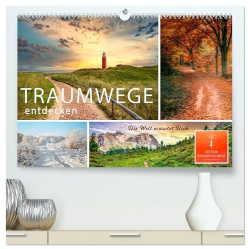 Traumwege entdecken (hochwertiger Premium Wandkalender 2026 DIN A2 quer), Kunstdruck in Hochglanz: Traumwege entdecken - Erholung für Seele, Körper und Geist. (CALVENDO Natur)