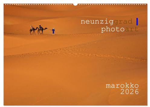 neunziggrad I photoart: marokko (Wandkalender 2026 DIN A2 quer), CALVENDO Monatskalender: Marokko ist landschaftliche Vielfalt. (CALVENDO Natur)