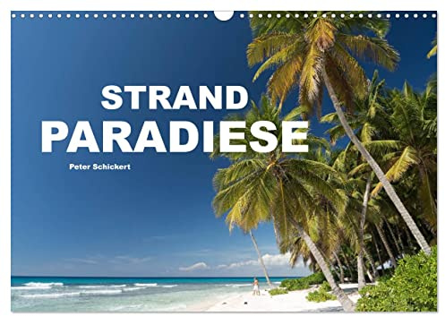 Strandparadiese (Wandkalender 2026 DIN A3 quer), CALVENDO Monatskalender: 12 traumhafte Strandparadiese weltweit. (CALVENDO Orte)