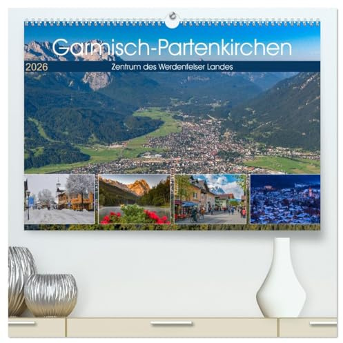 Garmisch-Partenkirchen - Zentrum des Werdenfelser Landes (hochwertiger Premium Wandkalender 2026 DIN A2 quer), Kunstdruck in Hochglanz: Inmitten einer ... bayerische Tradition. (CALVENDO Orte)