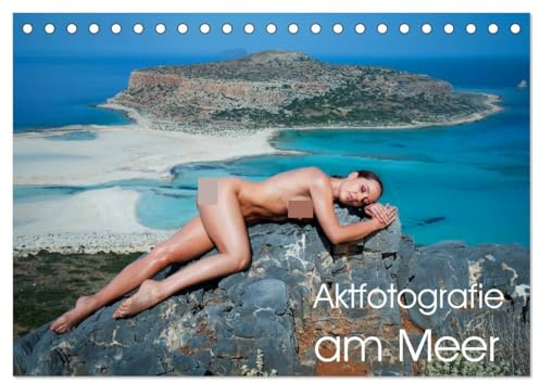Aktfotografie am Meer (Tischkalender 2026 DIN A5 quer), CALVENDO Monatskalender: Sinnliche Aktaufnahmen am Meer (CALVENDO Erotik)