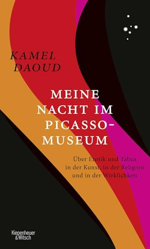 Meine Nacht im Picasso-Museum: Über Erotik und Tabus in der Kunst, in der Religion und in der Wirklichkeit