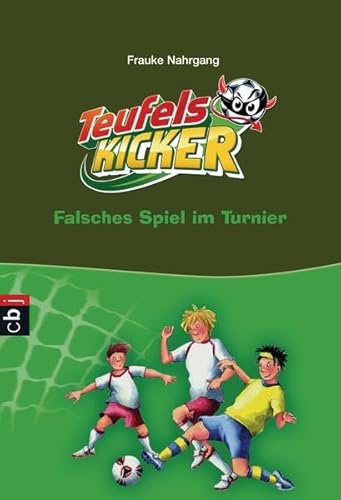 Die Teufelskicker - Falsches Spiel im Turnier: Band 10 (Teufelskicker - Die Reihe, Band 10)