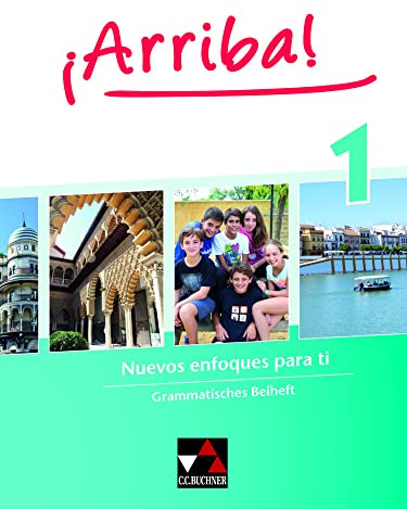 ¡Arriba! / ¡Arriba! Grammatisches Beiheft 1: Nuevos enfoques para ti. Lehrwerk für Spanisch als 2. Fremdsprache (¡Arriba!: Nuevos enfoques para ti. Lehrwerk für Spanisch als 2. Fremdsprache)