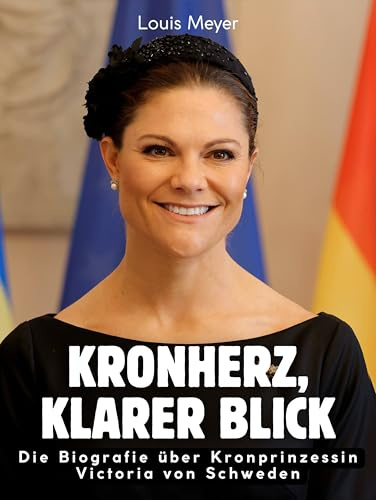 Kronherz, klarer Blick: Die Biografie über Kronprinzessin Victoria von Schweden. Komplett in Farbe