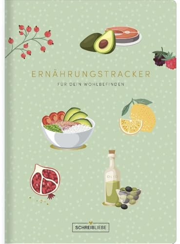 Ernährungstracker: Dein Alltagshelfer, Eintragbuch zum Ausfüllen, für deine Ernährung und dein Wohlbefinden. 72 Seiten , 14,8 x 21 cm SchreibLiebe