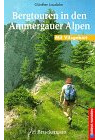 Bergtouren in den Ammergauer Alpen. Mit Vilsgebiet. 20 nicht alltägliche Rundtouren mit 60 Gipfeln (Erlebnis Wandern)