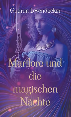 Marilore und die magischen Nächte: Märchenroman