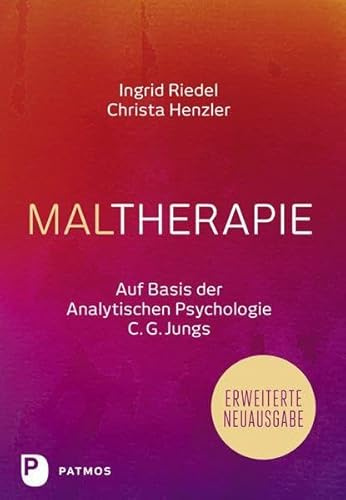 Maltherapie: Auf Basis der Analytischen Psychologie C.G. Jungs