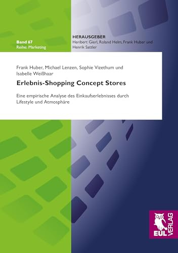 Erlebnis-Shopping Concept Stores: Eine empirische Analyse des Einfaufserlebnisses durch Lifestyle und Atmosphäre: Eine empirische Analyse des ... durch Lifestyle und Atmosphäre (Marketing)