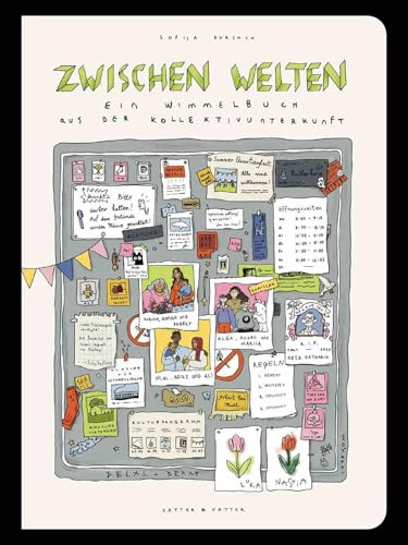 Zwischen Welten: Ein Wimmelbuch aus der Kollektivunterkunft
