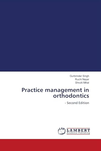 Practice management in orthodontics: - Second Edition