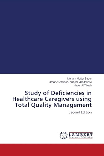 Study of Deficiencies in Healthcare Caregivers using Total Quality Management: Second Edition