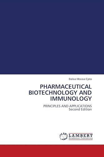 PHARMACEUTICAL BIOTECHNOLOGY AND IMMUNOLOGY: PRINCIPLES AND APPLICATIONS Second Edition