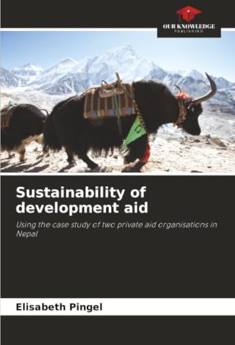 Sustainability of development aid: Using the case study of two private aid organisations in Nepal