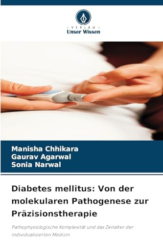 Diabetes mellitus: Von der molekularen Pathogenese zur Präzisionstherapie: Pathophysiologische Komplexität und das Zeitalter der individualisierten Medizin