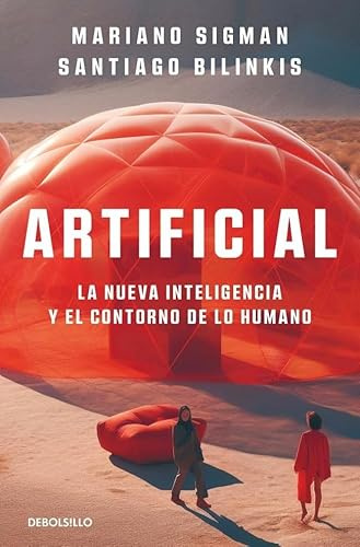 Artificial: La nueva inteligencia y el contorno de lo humano (Best Seller | Ficción)