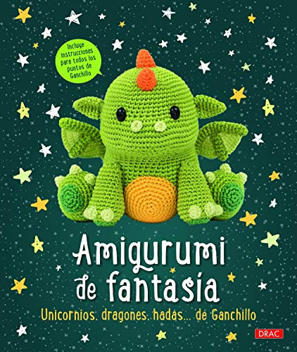 Amigurumi de fantasía: Unicornios, dragones, hadas...de ganchillo (TENDENCIAS JUVENILES)