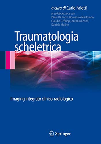 Traumatologia scheletrica: Imaging integrato clinico-radiologico (Medicine & Public Health)