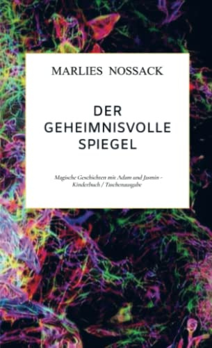 Der geheimnisvolle Spiegel: Magische Geschichten mit Adam und Jasmin - Kinderbuch / Taschenausgabe
