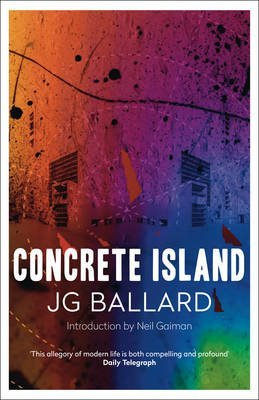 [(Concrete Island)] [ By (author) J. G. Ballard, Introduction by Neil Gaiman ] [September, 2008]
