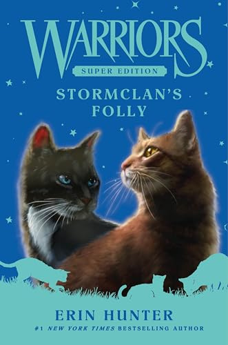 Warriors Super Edition: StormClan's Folly: An Epic Animal Warrior Adventure Novel for Children (Ages 8–12)