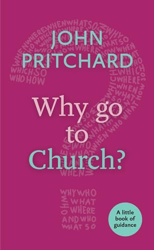 Why Go to Church?: A Little Book Of Guidance