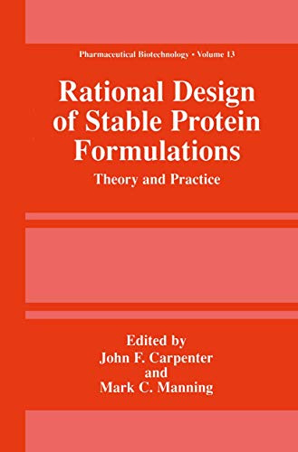 Rational Design of Stable Protein Formulations: Theory and Practice (Pharmaceutical Biotechnology, 13)