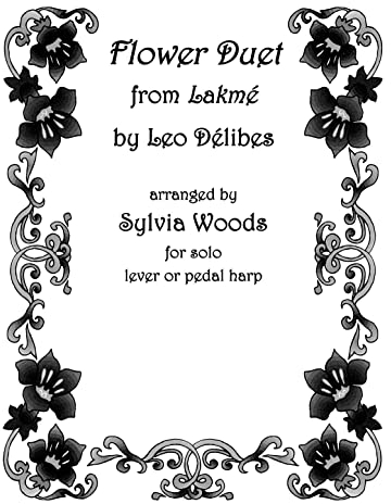Flower Duet from Lakeme: Arranged for Solo Harp: Arranged By Sylvia Woods For Solo Lever or Pedal Harp