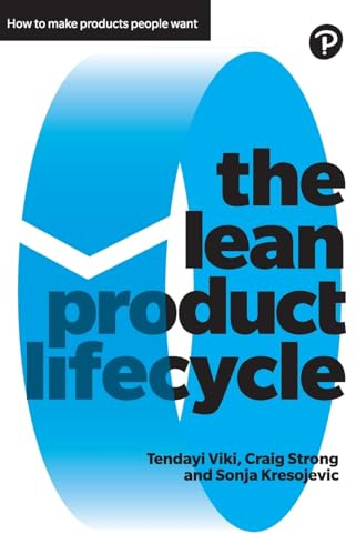 Lean Product Lifecycle, The: A playbook for making products people want