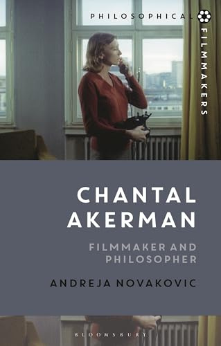 Chantal Akerman: Filmmaker and Philosopher (Philosophical Filmmakers)