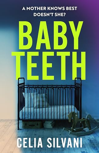 Baby Teeth: The compulsive, unputdownable and thought-provoking novel that you won’t be able to put down!