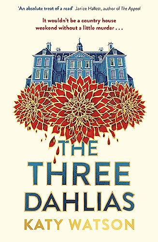 The Three Dahlias: A gripping, cosy country-house mystery full of twists (Three Dahlias Mysteries)