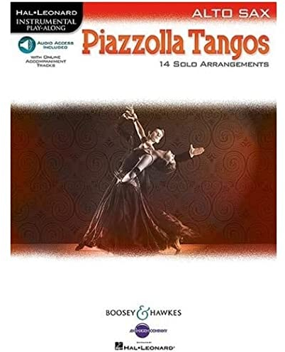 Piazzolla Tangos Alto Saxophone: 14 Solo Arrangements. Alt-Saxophon. (Hal Leonard Instrumental Play-Along)
