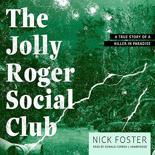 The Jolly Roger Social Club: A True Story of a Killer in Paradise