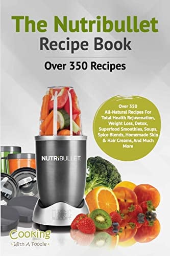 The Nutribullet Recipe Book: Volume 1 (Nutribullet Recipe Book Series)