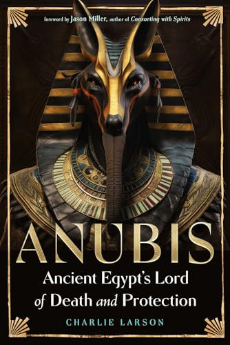 Anubis―Ancient Egypt's Lord of Death and Protection