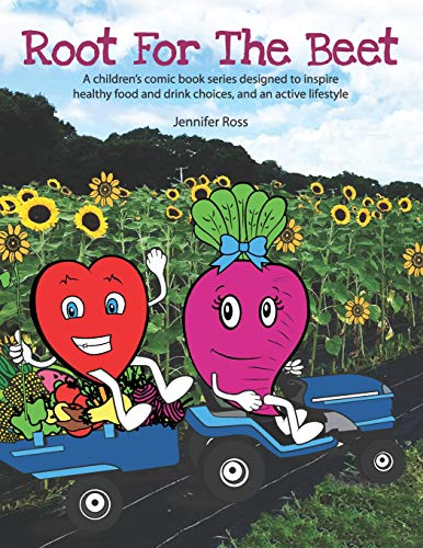 Root for the Beet: A children’s comic book series designed to inspire healthy food and drink choices, and an active lifestyle