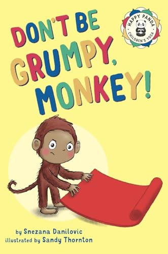 Don't Be Grumpy, Monkey!: Yoga to make you smile (Happy Panda Children's Yoga, Band 2)