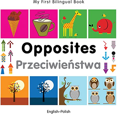 My First Bilingual Book–Opposites (English–Polish) (Portuguese and English Edition)