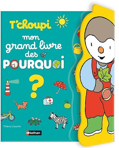 T'choupi : mon grand livre des pourquoi ? 144 questions-réponses pour découvrir le monde avec T'choupi - dès 3 ans