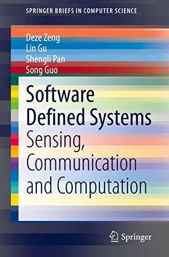 Software Defined Systems: Sensing, Communication and Computation (SpringerBriefs in Computer Science)