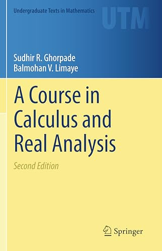 A Course in Calculus and Real Analysis (Undergraduate Texts in Mathematics)