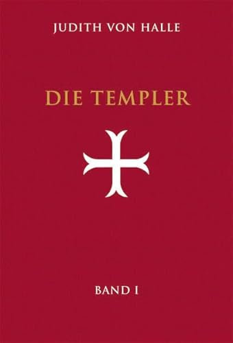 Die Templer. Band I. Der Gralsimpuls im Initiationsritus des Templerordens