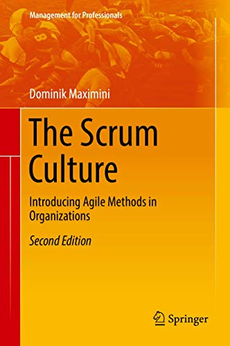 The Scrum Culture: Introducing Agile Methods in Organizations (Management for Professionals)