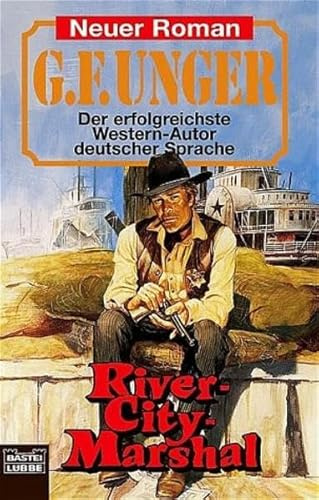 River-City-Marshal: Western-Roman (G. F. Unger Neu. Bastei Lübbe Taschenbücher)