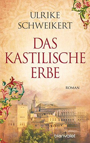 Das kastilische Erbe: Roman (La Caminata-Romane, Band 1)